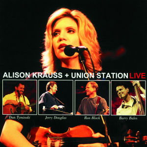 Cover van Alison Krauss & Union Station – Alison Krauss + Union Station Live