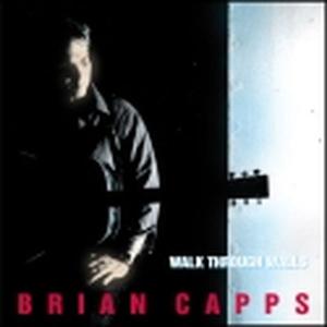 Cover van Capps, Brian – Walk Through Walls