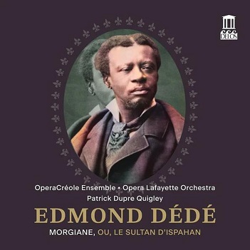 Cover van Operacreole Ensemble – Edmond Dede: Morgiane, Ou, Le Sultan D'ispahan