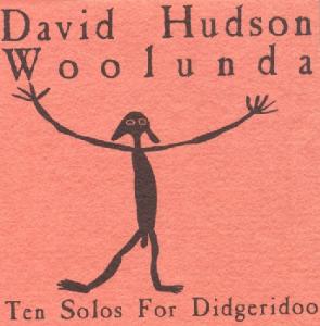 Cover van Hudson, David – Woolunda. Ten Solos For Digeridoo