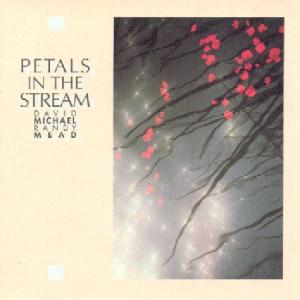 Cover van Michael, David & Randy Mead – Petals In the Stream