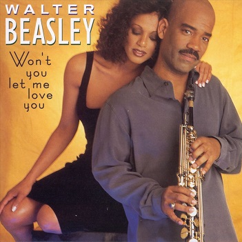 Cover van Beasley, Walter – Won't You Let Me Love You