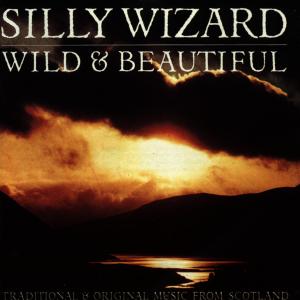 Cover van Silly Wizard – Wild and Beautiful