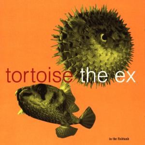 Cover van Tortoise + the Ex – In the Fishtank