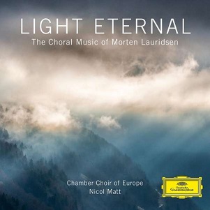 Light Eternal - the Choral Music of Morten Laurids