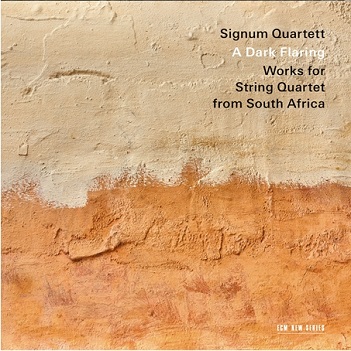 Cover van Signum Quartett – A Dark Flaring - String Quartets From South Africa