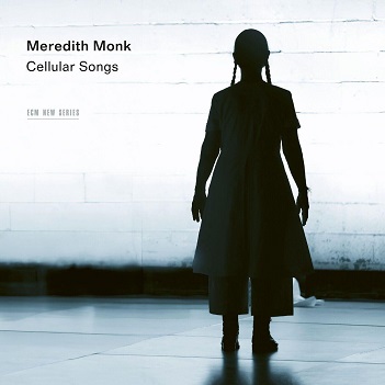 Cover van Monk, Meredith – Monk: Cellular Songs