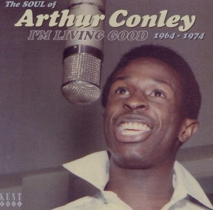 Cover van Conley, Arthur – I'm Living Good 1964-1974