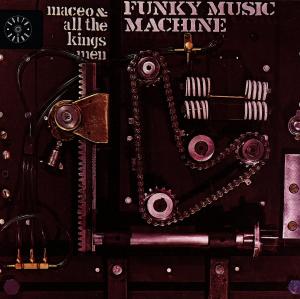 Cover van Maceo & All the King's – Funky Music Machine