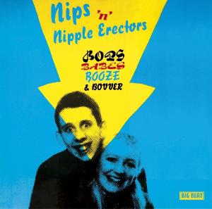 Cover van Nips 'N Nipple Erectors – Bops, Babes, Booze & Bovv