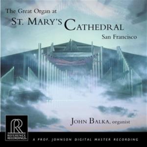 Cover van Balka, John – The Great Organ At St. Mary's Cathedral, San Franc