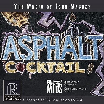 Cover van Dallas Winds, the – Asphalt Cocktail: the Music of John Mackey