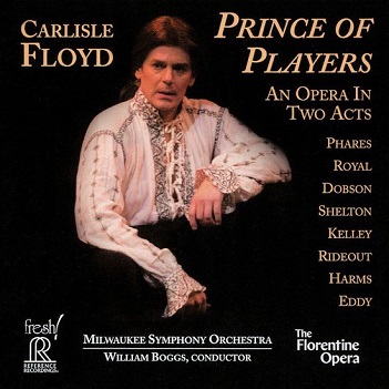 Cover van Florentine Opera Company, Milwaukee Symphony Orche – Carlisle Floyd: Prince of Players