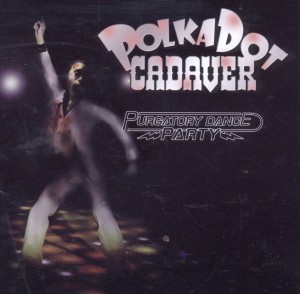 Cover van Polkadot Cadaver – Purgatory Dance Party