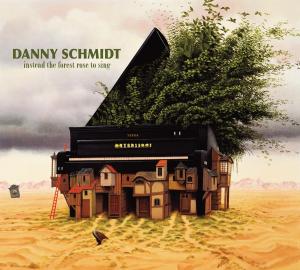 Cover van Schmidt, Danny – Instead the Forest Rose To Sing