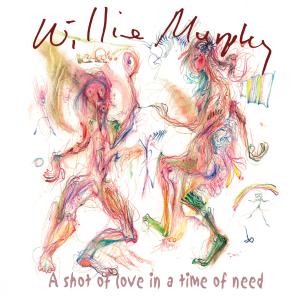 Cover van Murphy, Willie – A Shot of Love In a Time of Need