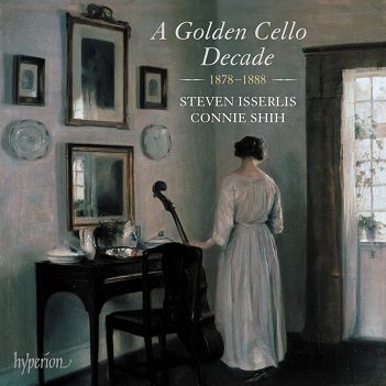 Cover van Isserlis, Steven & Connie Shih – A Golden Cello Decade 1878-1888: Dvorak, R. Strauss
