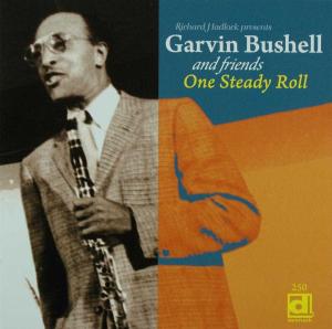 Cover van Bushell, Garvin & Friends – One Steady Roll