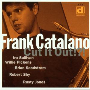 Cover van Catalano, Frank With Ira Sullivan – Cut It Out?!