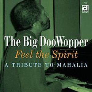 Cover van The Big Doowopper – Feel the Spirit. a Tribute To Mahalia