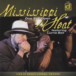 Cover van Mississippi Heat Feat. Lurrie Bell – One Eye Open. Live At Rosa's Lounge