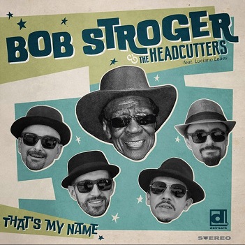 Cover van Stroger, Bob & the Headcutters Feat. Luciane Leaes – That's My Name