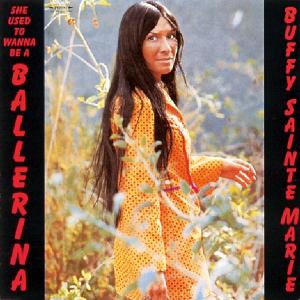 Cover van Sainte-Marie, Buffy – She Used To Wanna Be A...