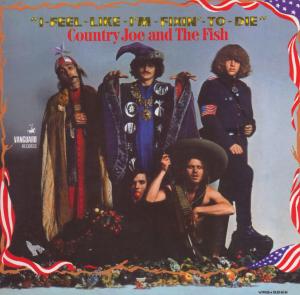 Cover van Country Joe & the Fish – I Feel Like I'm Fixin' To
