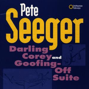Cover van Seeger, Pete – Darling Corey/Goofing-Off Suite
