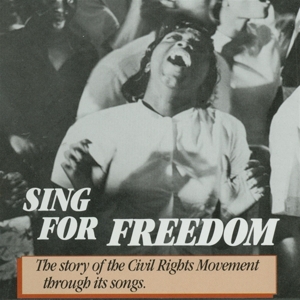 Cover van V/A – Sing For Freedom. the Story of the Civil Rights Mo