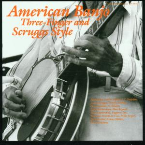 Cover van V/A – American Banjo, Three-Finger and Scruggs Style