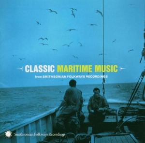 Cover van V/A – Classic Maritime Music From Smithsonian Folkways