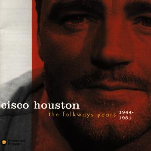 Cover van Houston, Cisco – Folkways Years '44-'61