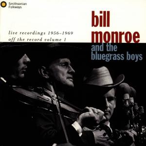 Cover van Monroe, Bill & the Bluegrass Boys – Live Recordings 1956-1968. Off the Record Vol. 1