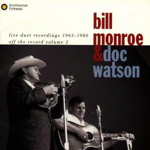 Cover van Monroe, Bill & Doc Watson – Live Duet Recordings 1963-1980. Off the Record Vol