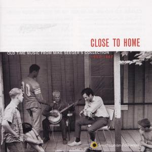 Cover van V/A – Close To Home, Old Time Music From Seeger's Collec