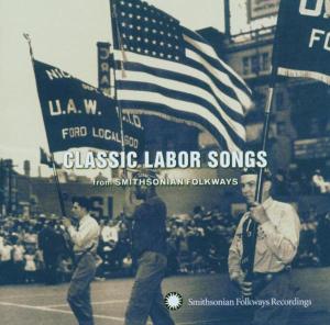 Cover van V/A – Classic Labor Songs From Smithsonia