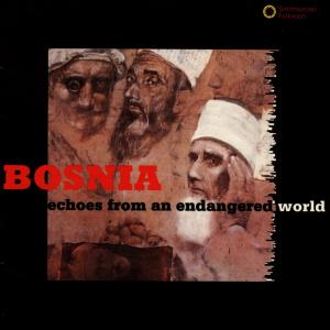 Cover van V/A – Bosnia: Echoes From an Endangered World