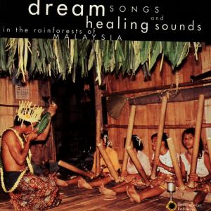 Cover van V/A – Dreamsongs and Healing Sounds In the Rainforest of Malaysia