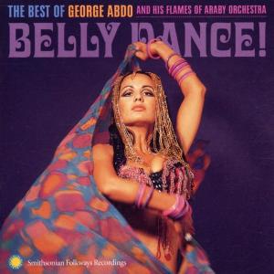 Cover van Abdo, George & His Flames of Araby Orchestra – Belly Dance. the Best of