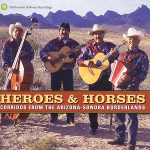 Cover van V/A – Heroes & Horses. Corridos From Ariz