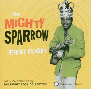 Cover van Mighty Sparrow – First Flight: Early Calypsos From T