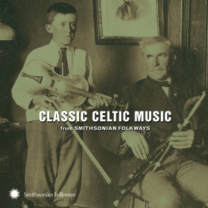Cover van V/A – Classic Celtic Music From Smithsonian Folkways