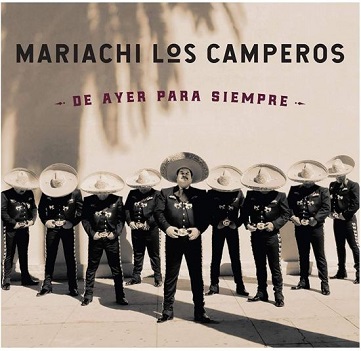 Cover van Mariachi Los Camperos – De Ayer Para Siempre