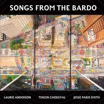 Cover van Anderson, Laurie & Tenzin Choegyal, Jesse Paris Sm – Songs From the Bardo: Illuminations On the Tibetan Book