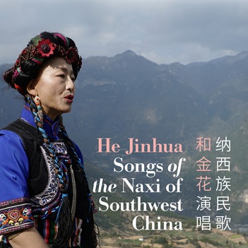 Cover van Jinhua, He – Songs of the Naxi of Southwest China