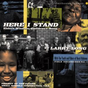 Cover van Long, Larry W. the Youth and Elders of Rural Alaba – Here I Stand. Elders' Wisdom Children's Song
