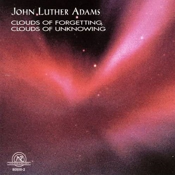 Cover van Callithumpian Consort; Stephen Drury – John Luther Adams: Clouds of Forgetting Clouds of