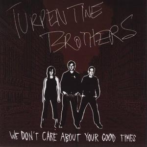 Cover van Turpentine Brothers – We Don't Care About Your