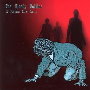 Cover van Bloody Hollies – If Footmen Tire You